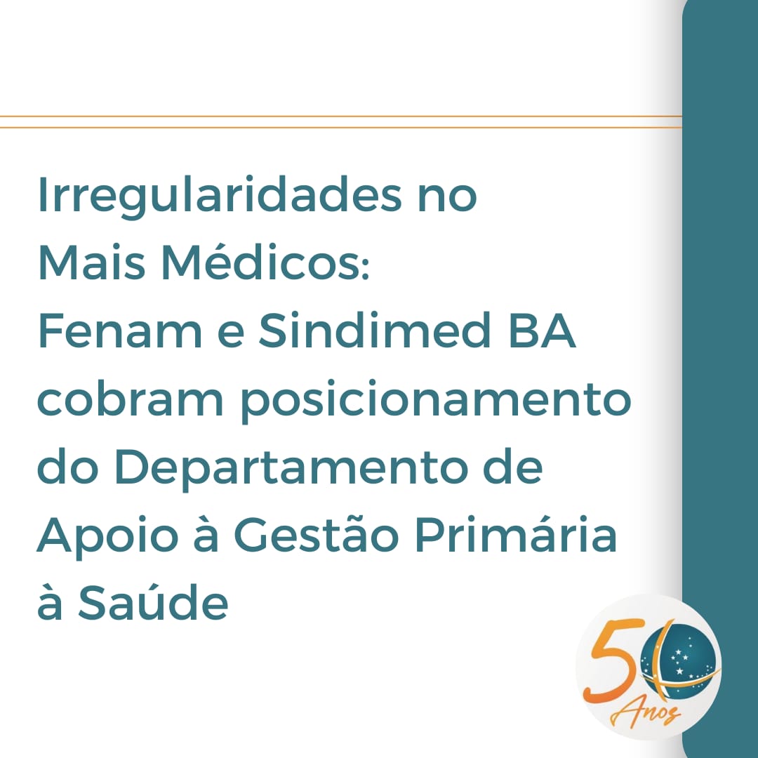 Mais Médicos: Fenam e Sindimed BA cobram posicionamento do DGAPS