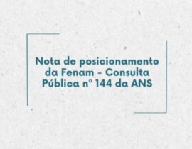 Nota de posicionamento da Fenam – Consulta Pública nº 144 da ANS