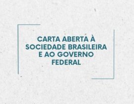 Carta aberta à sociedade brasileira e ao Governo Federal