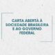 Carta aberta à sociedade brasileira e ao Governo Federal