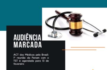 ACT dos Médicos pelo Brasil: 1ª reunião da Fenam com o TST é agendada para 13 de fevereiro