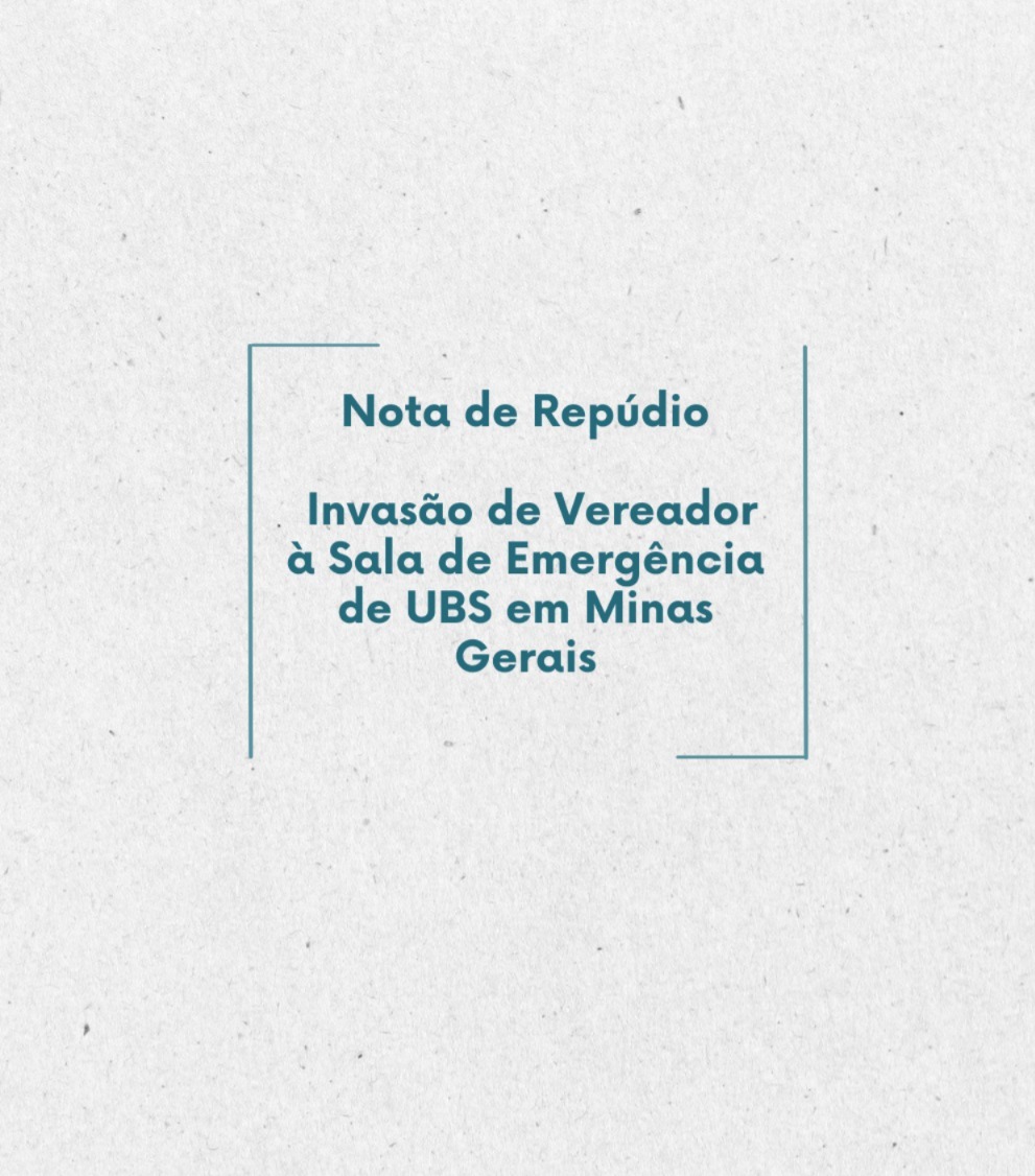Nota de Repúdio: Invasão de vereador à sala de emergência de UBS em Minas Gerais