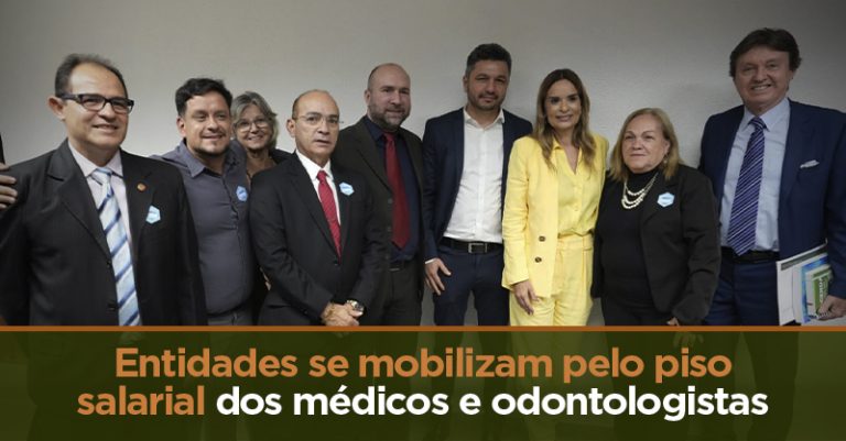 entidades se mobilizam pelo piso salarial dos médicos e odontologistas